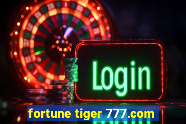 fortune tiger 777.com